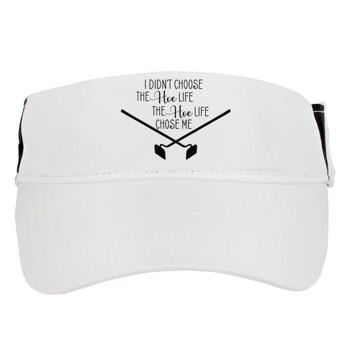 Funny Gardening I Didn't Choose the Hoe Life Adult Drive Performance Visor