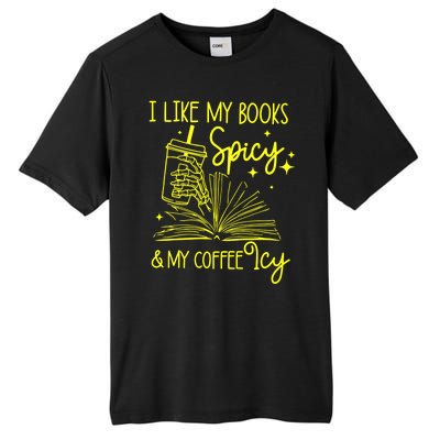 Funny Gift I Like My Books Spicy And My Coffee Icy Book Lover Tall Fusion ChromaSoft Performance T-Shirt