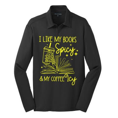 Funny Gift I Like My Books Spicy And My Coffee Icy Book Lover Silk Touch Performance Long Sleeve Polo