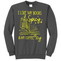 Funny Gift I Like My Books Spicy And My Coffee Icy Book Lover Tall Sweatshirt