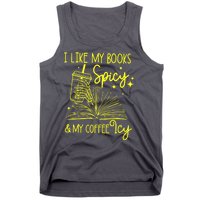 Funny Gift I Like My Books Spicy And My Coffee Icy Book Lover Tank Top