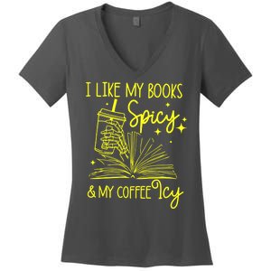 Funny Gift I Like My Books Spicy And My Coffee Icy Book Lover Women's V-Neck T-Shirt