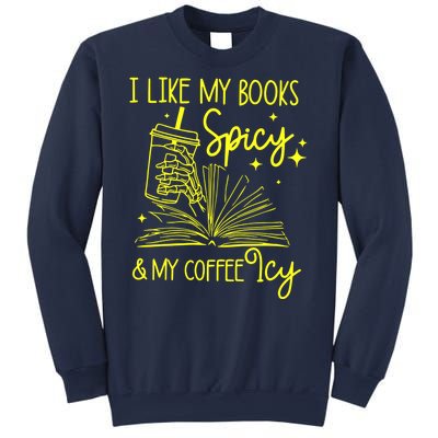 Funny Gift I Like My Books Spicy And My Coffee Icy Book Lover Sweatshirt