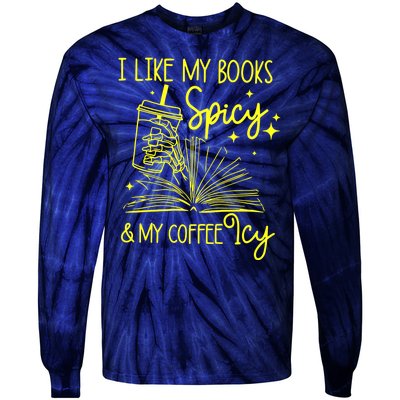 Funny Gift I Like My Books Spicy And My Coffee Icy Book Lover Tie-Dye Long Sleeve Shirt