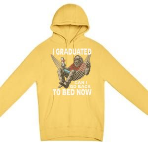 Funny Graduation I Graduated Can I Go Back To Bed Now Premium Pullover Hoodie