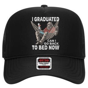 Funny Graduation I Graduated Can I Go Back To Bed Now High Crown Mesh Back Trucker Hat