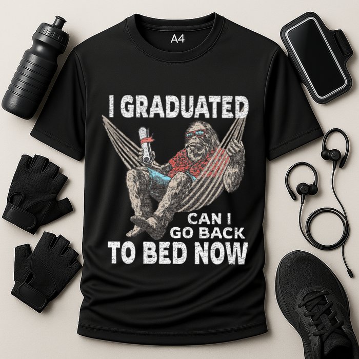 Funny Graduation I Graduated Can I Go Back To Bed Now Performance Shirt
