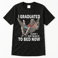 Funny Graduation I Graduated Can I Go Back To Bed Now Tall T-Shirt