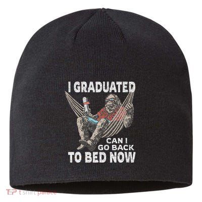 Funny Graduation I Graduated Can I Go Back To Bed Now Sustainable Beanie