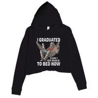 Funny Graduation I Graduated Can I Go Back To Bed Now Crop Fleece Hoodie