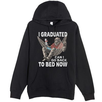 Funny Graduation I Graduated Can I Go Back To Bed Now Premium Pullover Hoodie
