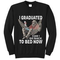 Funny Graduation I Graduated Can I Go Back To Bed Now Tall Sweatshirt