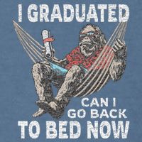 Funny Graduation I Graduated Can I Go Back To Bed Now Garment-Dyed Sweatshirt