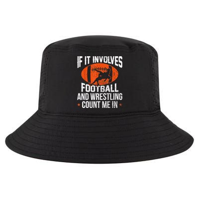 Funny Gift If It Involves Football And Wrestling Count Me Gift Cool Comfort Performance Bucket Hat