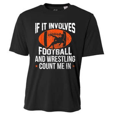 Funny Gift If It Involves Football And Wrestling Count Me Gift Cooling Performance Crew T-Shirt