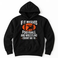 Funny Gift If It Involves Football And Wrestling Count Me Gift Hoodie