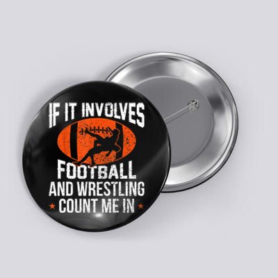 Funny Gift If It Involves Football And Wrestling Count Me Gift Button