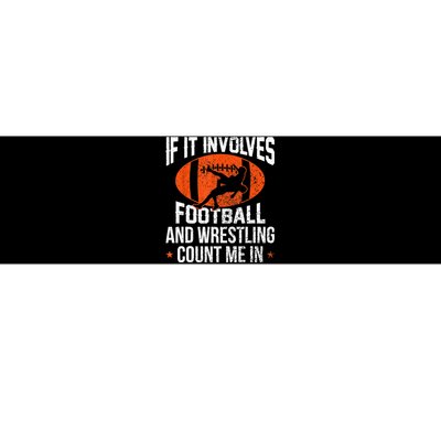 Funny Gift If It Involves Football And Wrestling Count Me Gift Bumper Sticker