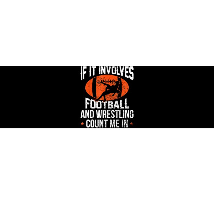 Funny Gift If It Involves Football And Wrestling Count Me Gift Bumper Sticker