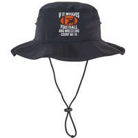 Funny Gift If It Involves Football And Wrestling Count Me Gift Legacy Cool Fit Booney Bucket Hat