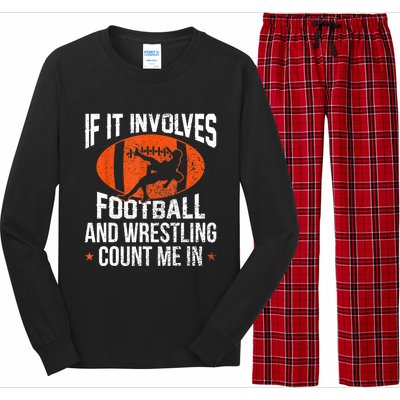 Funny Gift If It Involves Football And Wrestling Count Me Gift Long Sleeve Pajama Set