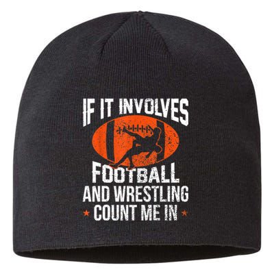 Funny Gift If It Involves Football And Wrestling Count Me Gift Sustainable Beanie