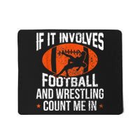 Funny Gift If It Involves Football And Wrestling Count Me Gift Mousepad