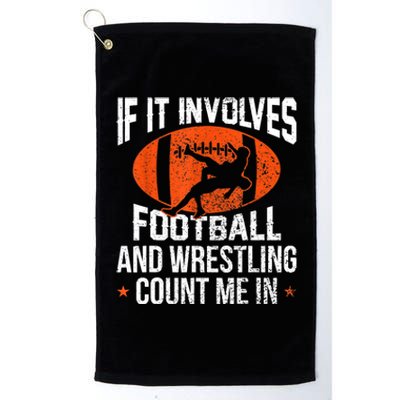 Funny Gift If It Involves Football And Wrestling Count Me Gift Platinum Collection Golf Towel