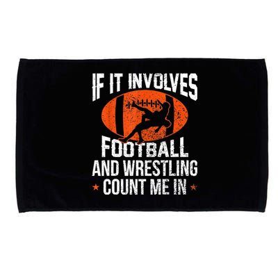 Funny Gift If It Involves Football And Wrestling Count Me Gift Microfiber Hand Towel