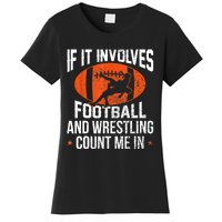 Funny Gift If It Involves Football And Wrestling Count Me Gift Women's T-Shirt