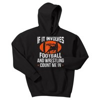 Funny Gift If It Involves Football And Wrestling Count Me Gift Kids Hoodie