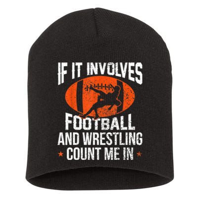 Funny Gift If It Involves Football And Wrestling Count Me Gift Short Acrylic Beanie