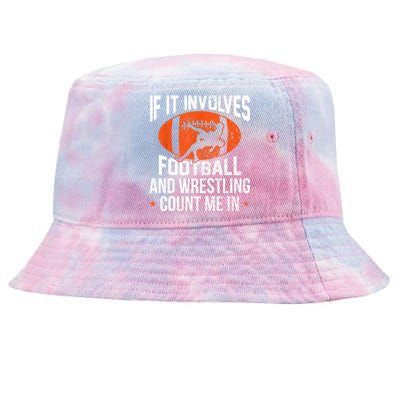 Funny Gift If It Involves Football And Wrestling Count Me Gift Tie-Dyed Bucket Hat