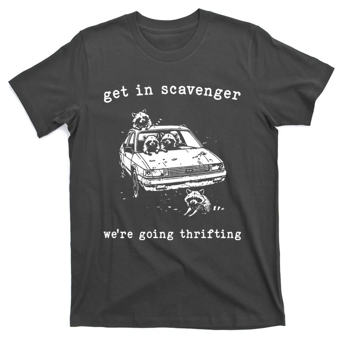 Funny Get In Scavanger We Are Going Thrifting Vintage Raccoon T-Shirt