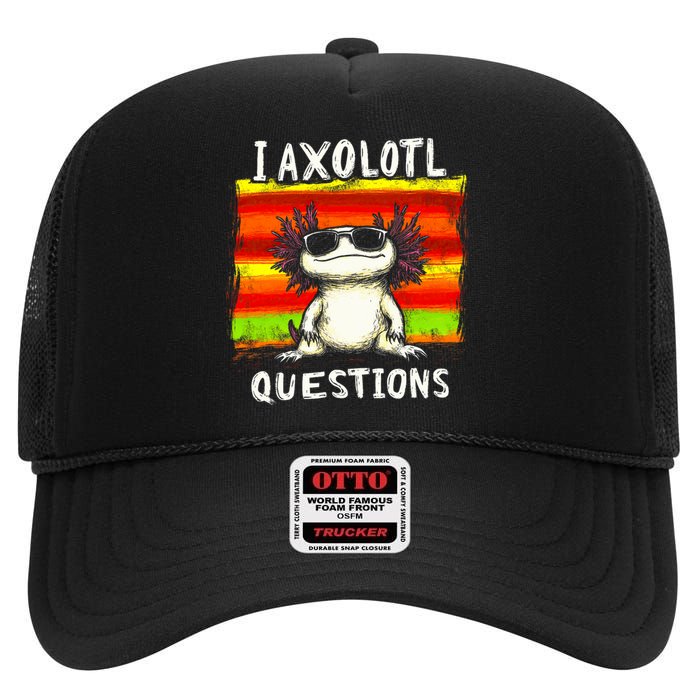 Funny Graphic I Axolotl Questions High Crown Mesh Back Trucker Hat