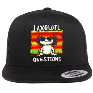 Funny Graphic I Axolotl Questions Flat Bill Trucker Hat