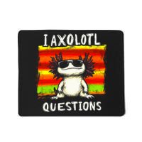 Funny Graphic I Axolotl Questions Mousepad