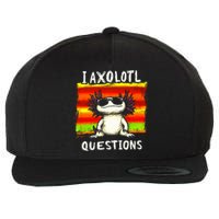 Funny Graphic I Axolotl Questions Wool Snapback Cap