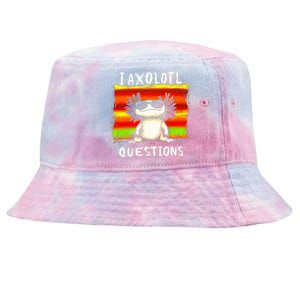 Funny Graphic I Axolotl Questions Tie-Dyed Bucket Hat