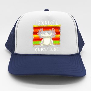 Funny Graphic I Axolotl Questions Trucker Hat