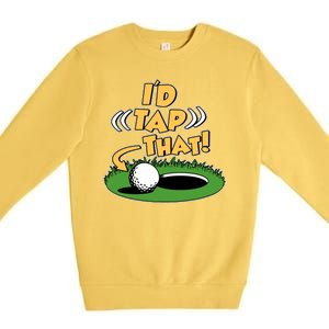 Funny Golfing Id Tap That Premium Crewneck Sweatshirt