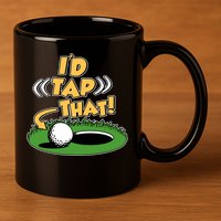Funny Golfing Id Tap That 11oz C Handle Ceramic Mug