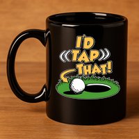 Funny Golfing Id Tap That 11oz C Handle Ceramic Mug