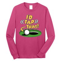 Funny Golfing Id Tap That Long Sleeve Shirt