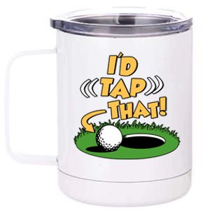 Funny Golfing Id Tap That 12 oz Stainless Steel Tumbler Cup