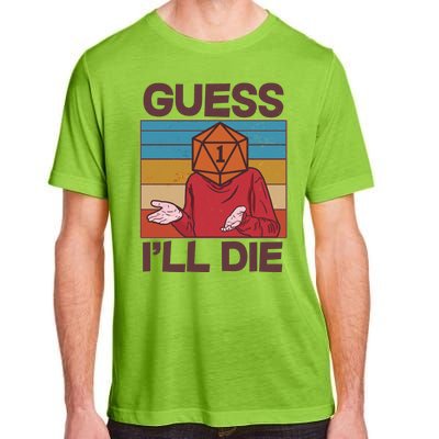 Funny Guess I'll Die Meme DnD Dice Dungeon And Dragons Fan Adult ChromaSoft Performance T-Shirt