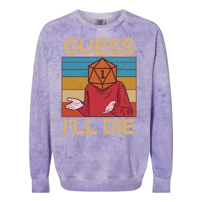 Funny Guess I'll Die Meme DnD Dice Dungeon And Dragons Fan Colorblast Crewneck Sweatshirt