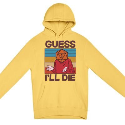 Funny Guess I'll Die Meme DnD Dice Dungeon And Dragons Fan Premium Pullover Hoodie