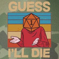 Funny Guess I'll Die Meme DnD Dice Dungeon And Dragons Fan Legacy Tie Dye Trucker Hat