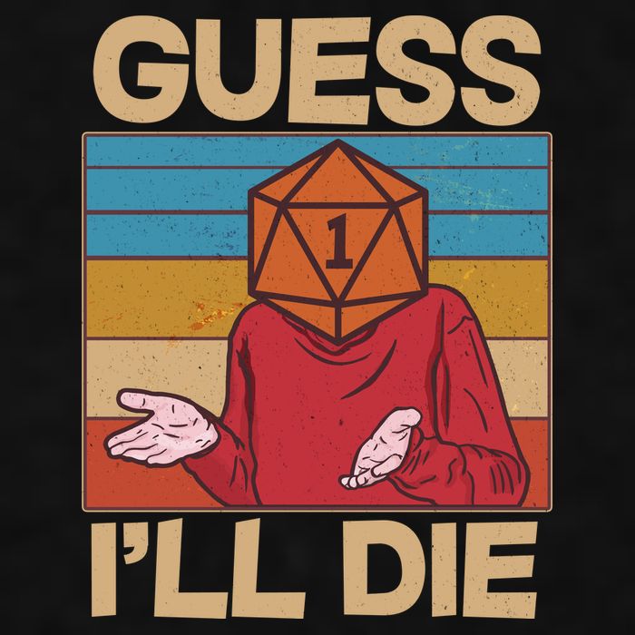 Funny Guess I'll Die Meme DnD Dice Dungeon And Dragons Fan Ladies PosiCharge Tri-Blend Wicking Tank